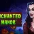 Enchanted Manor